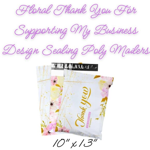 Floral Thank You For Supporting My Business Poly Mailers ~ Qty 20 ~ Size 10x13 - Picture 1 of 2